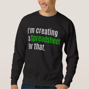 Ik maak daar een spreadsheet voor. trui