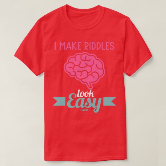 Ik maak de Riddles er makkelijk uitzien T-shirt (Design voorkant)