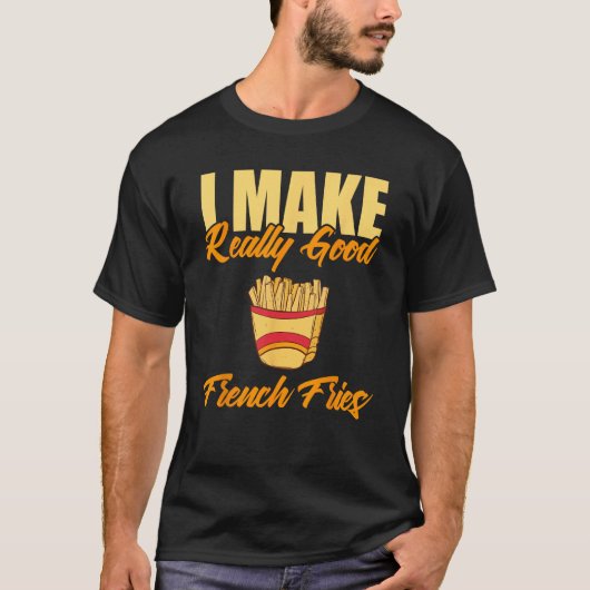 Ik maak echt goede frietjes t-shirt (Voorkant)