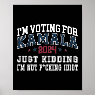 Ik maak een grapje met Kamala, niet met idioot ret Poster