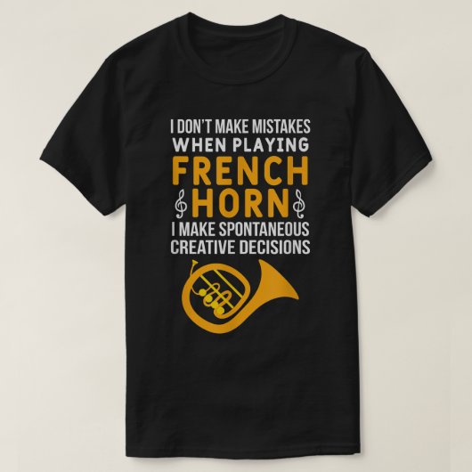 Ik maak fouten bij het spelen - Franse Horn P T-shirt (Design voorkant)