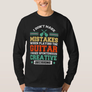 Ik maak geen fouten als ik gitaar speel t-shirt