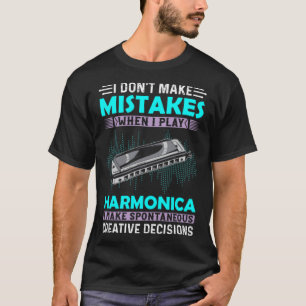 Ik maak geen fouten als ik harmonica muziek speel t-shirt