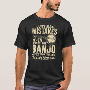Ik maak geen fouten bij het spelen van banjo t-shirt