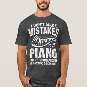 Ik maak geen fouten bij het spelen van de piano pi t-shirt