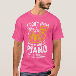 Ik Maak Geen Fouten Bij Het Spelen Van De Piano Pi T-shirt