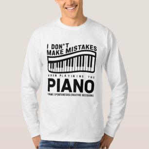 Ik maak geen fouten bij het spelen van de piano t-shirt