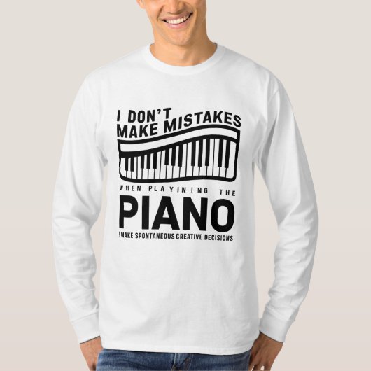 Ik maak geen fouten bij het spelen van de piano t-shirt (Voorkant)