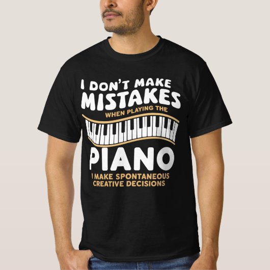 Ik maak geen fouten bij het spelen van de piano t-shirt (Voorkant)