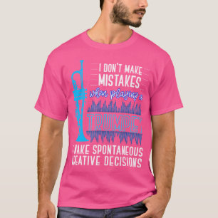 Ik maak geen fouten bij het spelen van trompet Shi T-shirt