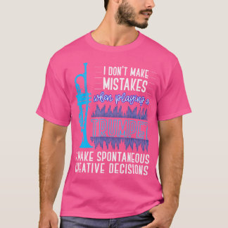 Ik maak geen fouten bij het spelen van trompet Shi T-shirt