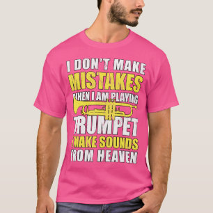 Ik maak geen fouten trompet t-shirt