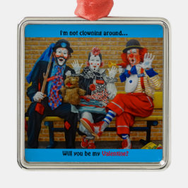 Ik maak geen grapjes over de clown Valentijnsdag Metalen Ornament