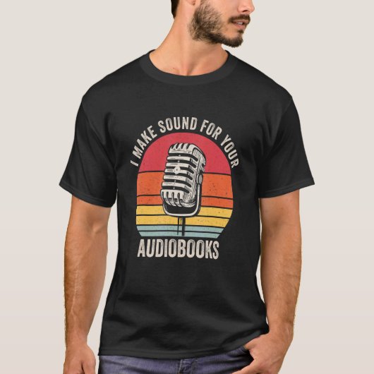 Ik maak geluid voor Audiobooks Audiobook Narrator  T-shirt (Voorkant)
