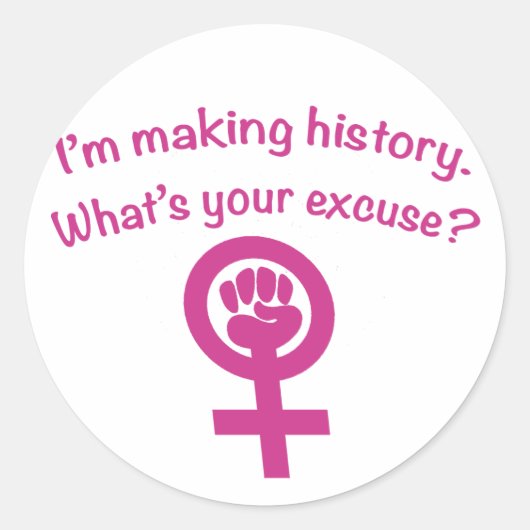 Ik maak geschiedenis. Wat is jouw excuus? (roze) Ronde Sticker (Voorkant)