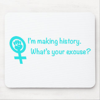 Ik maak geschiedenis. Wat is uw excuses? (groenbla Muismat