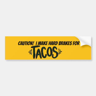 Ik maak harde remmen voor "Tacos" op bumpersticker