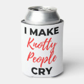 Ik maak Knotty People Cry 2 Blikjeskoeler (Blikje Voorkant)
