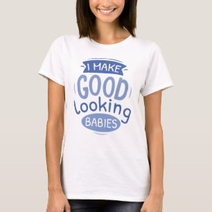 Ik maak lekkere baby's t-shirt