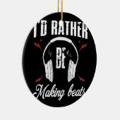 Ik maak liever Beats Music Producer Keramisch Ornament (Rechts)