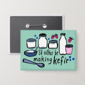 Ik maak liever KEFIR leuke fermentatie Button (Voorkant / Achterkant)