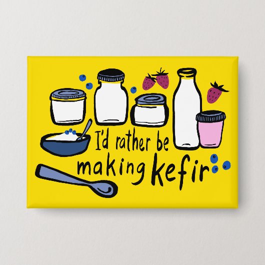 Ik maak liever KEFIR leuke fermentatie Button (Voorkant)