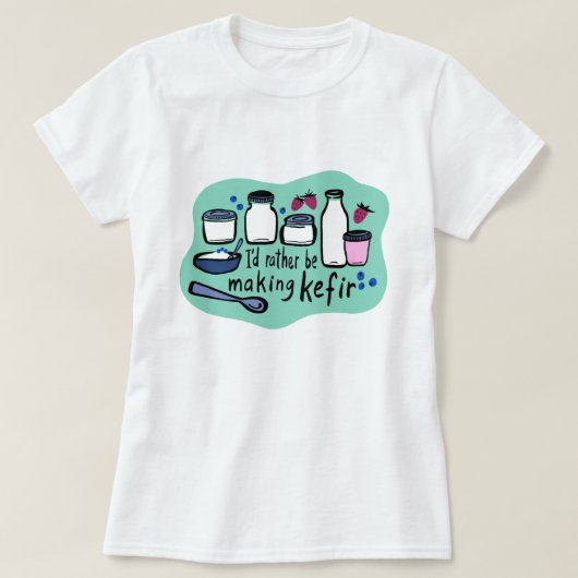 Ik maak liever KEFIR leuke fermentatie T-shirt (Design voorkant)