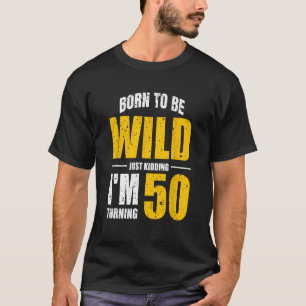 Ik maak maar een grapje over 50 50ste verjaardag F T-shirt