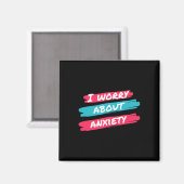Ik maak me zorgen over angst en stress magneet (Voorkant / Achterkant)
