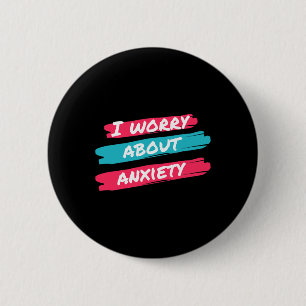 Ik maak me zorgen over angst en stress ronde button 5,7 cm