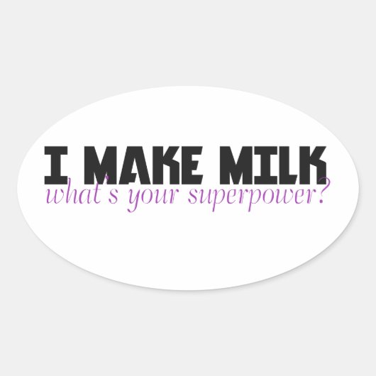 Ik maak melk wat je superkracht is ovale sticker (Voorkant)