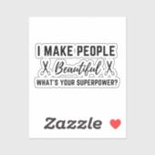 Ik maak mensen mooi, wat is jouw Superpower? Sticker (Vel)