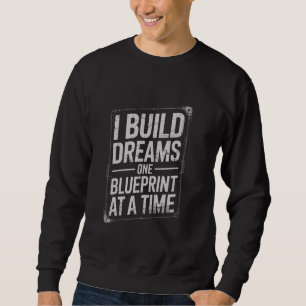 Ik maak mijn dromen één blauwdruk tegelijk trui