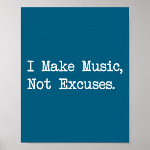Ik maak muziek, geen excuses Grappige citaten Poster