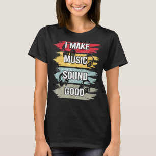 Ik maak muziek geluid als goede muziekproducent dj t-shirt