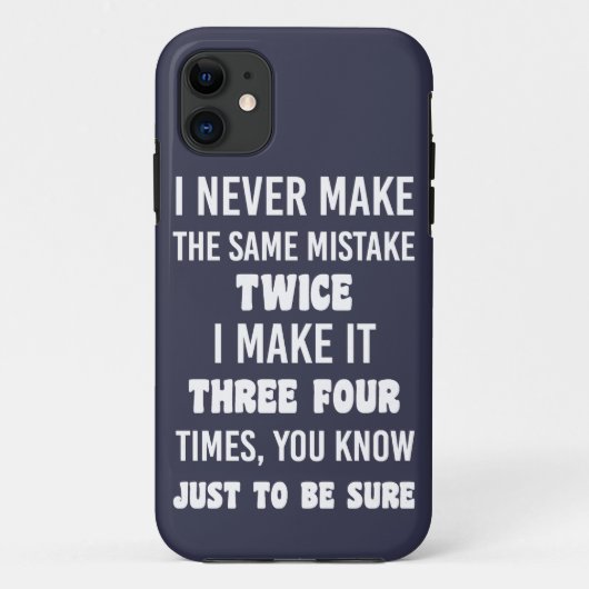 Ik maak nooit dezelfde fout. | Funny Sarcastic Case-Mate iPhone Case (Achterkant)