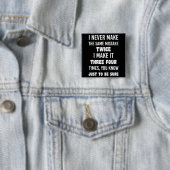 Ik maak nooit dezelfde fout. | Funny Sarcastic Vierkante Button 5,1 Cm (In situ)