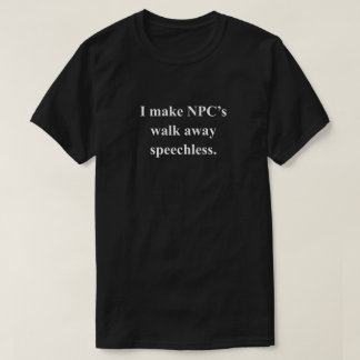 Ik maak NPC's Funny RPG Zin Met Witte Tekst T-shirt