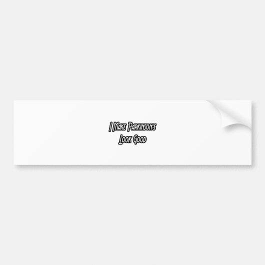 Ik maak Parkinson's blik goed Bumpersticker (Voorkant)
