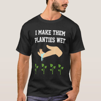 Ik maak planten en ik maak ze planten nat. t-shirt