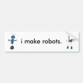 Ik maak robots bumpersticker (Voorkant)