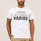 Ik maak schattige baby's t-shirt (Voorkant)