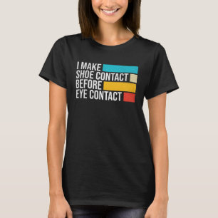 Ik maak schoencontact voor oogcontact schoenencoll t-shirt