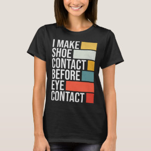 Ik maak schoencontact voor oogcontact schoenencoll t-shirt