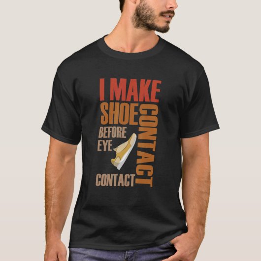 Ik maak schoencontact voor oogcontact schoenontwer t-shirt (Voorkant)