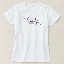 Ik maak schoonheid. t-shirt