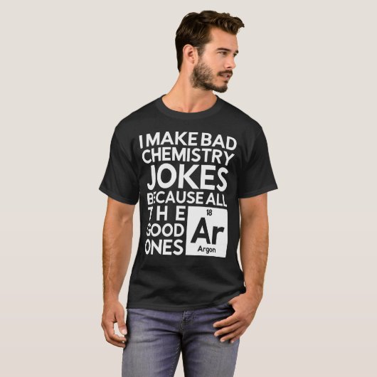 Ik maak slechte scheikundige grappen t-shirt (Voorkant volledig)