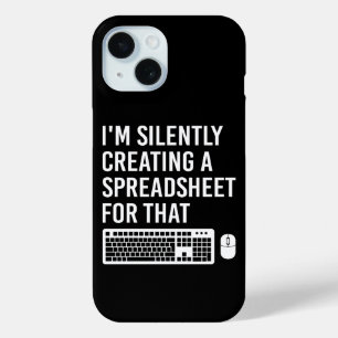 Ik maak stilletjes een spreadsheet Actuaris Funny iPhone 15 Case