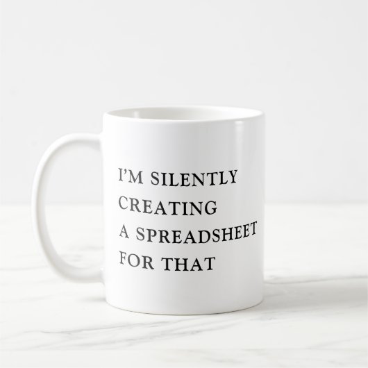 Ik maak stilletjes een spreadsheet voor dat grappi koffiemok (Links)