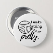Ik maak String  Crafts / Yarn Typografie Ronde Button 7,6 Cm (Voorkant /achterkant)
